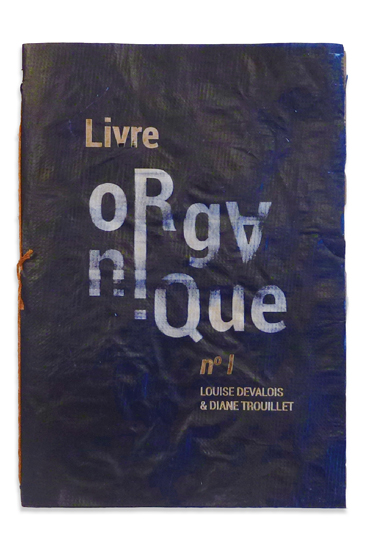 Livre organique par Louise Devalois & Diane Trouillet