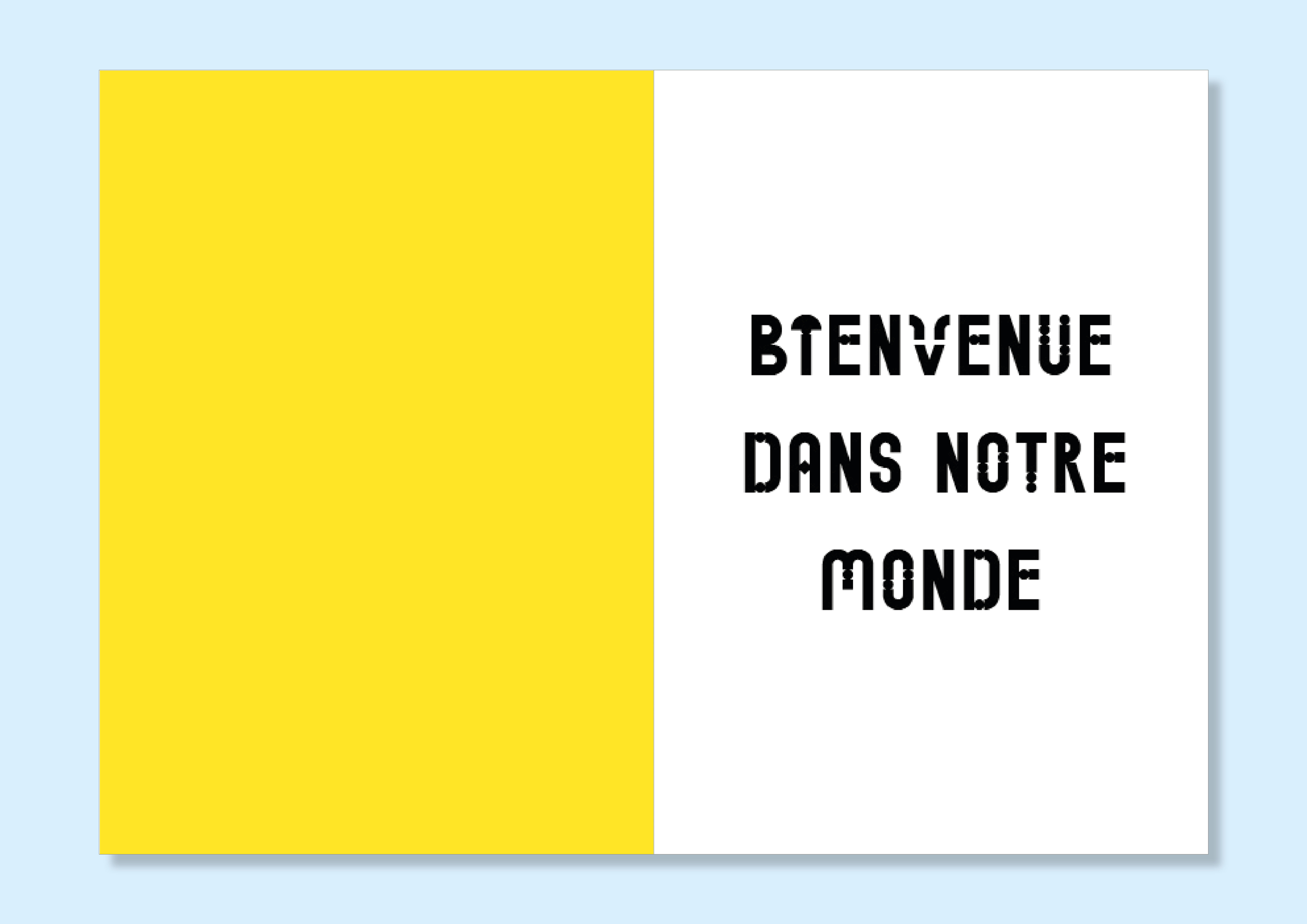 Bienvenue dans notre monde